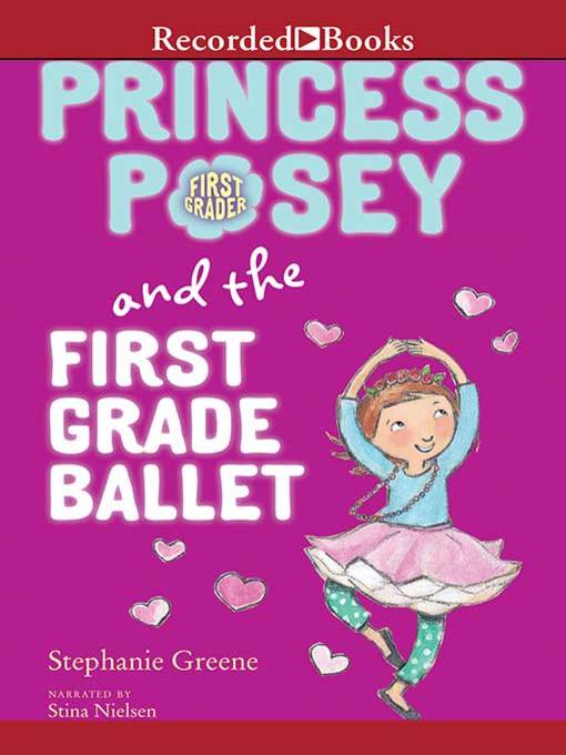 Title details for Princess Posey and the First Grade Ballet by Stephanie Greene - Available